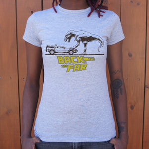 Back Too Far T-Shirt (Ladies)